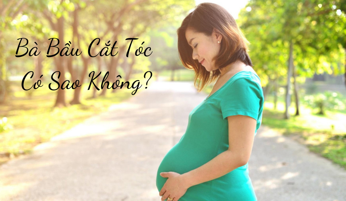 Kiêng Cắt Tóc Khi Mang Thai